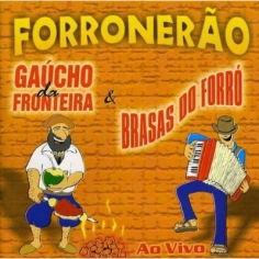 CD Forronerão ao Vivo - Gaúcho da Fronteira e Brasas do Forró