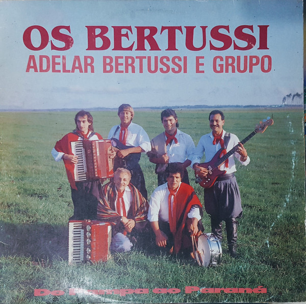 LP Adelar Bertussi e Grupo - Do Pampa Ao Paraná