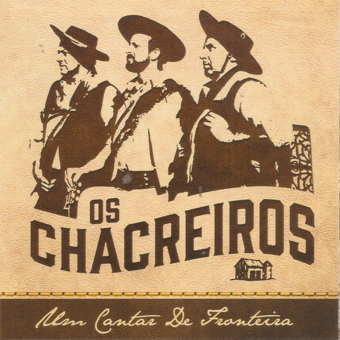 CD Os Chacreiros - Um Cantar de Fronteira