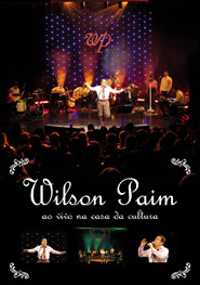 DVD DVD e CD Wilson Paim ao vivo na Casa da Cultura