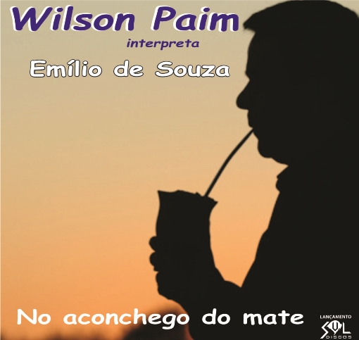 CD Wilson Paim interpreta Emílio de Souza - No aconchego do mate